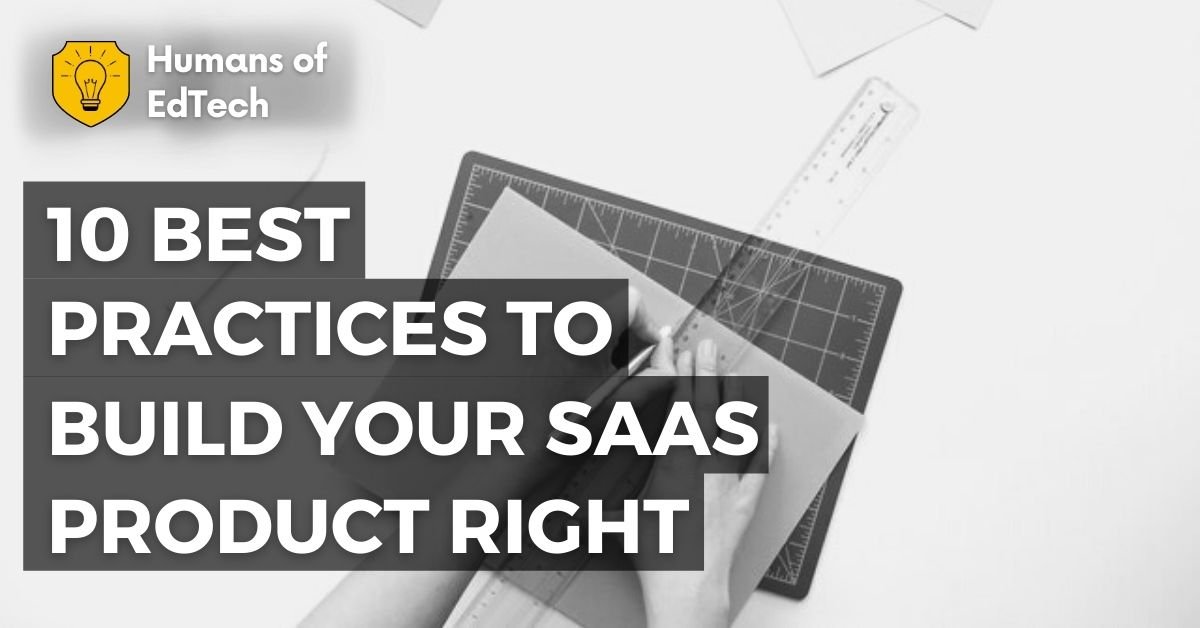 10 best practices to build your SaaS product RIGHT