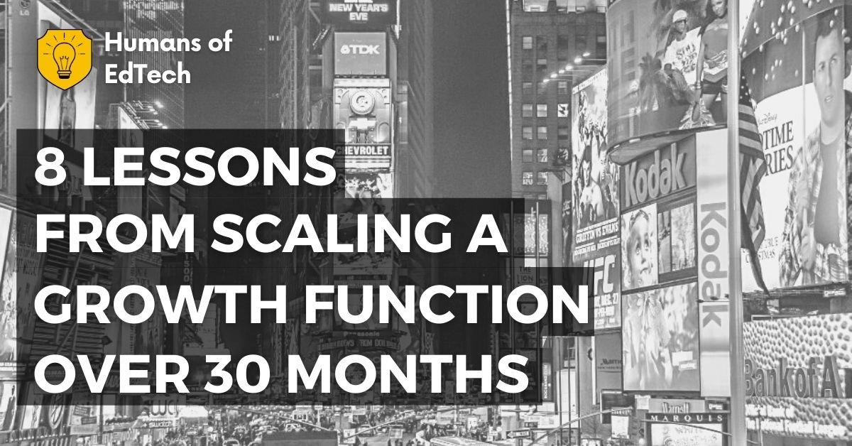 8 Lessons from Scaling a Growth Function over 30 months