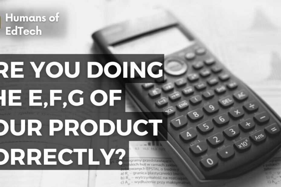 Are You Doing The E, F, G Of Your Product Correctly_