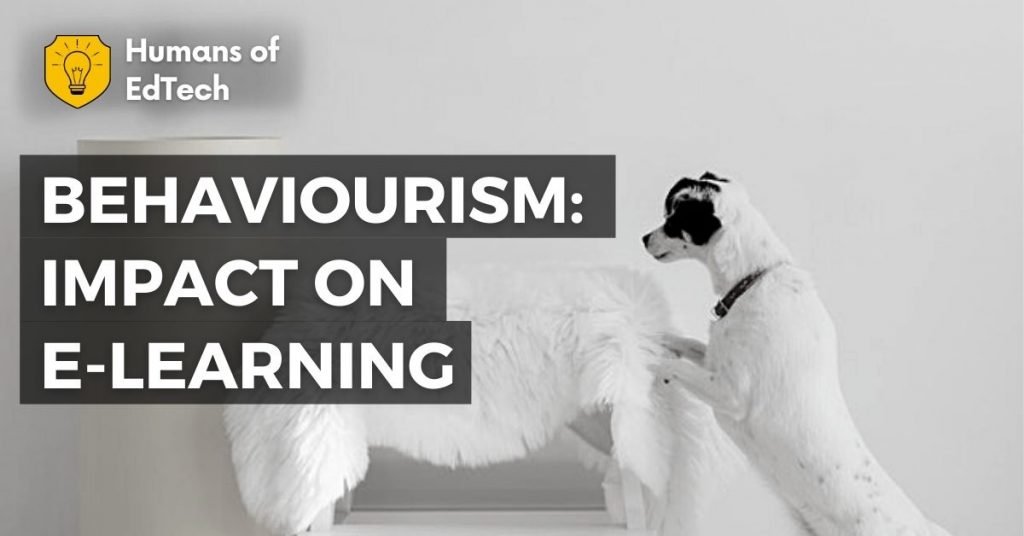 Behaviourism – Impact on E-learning