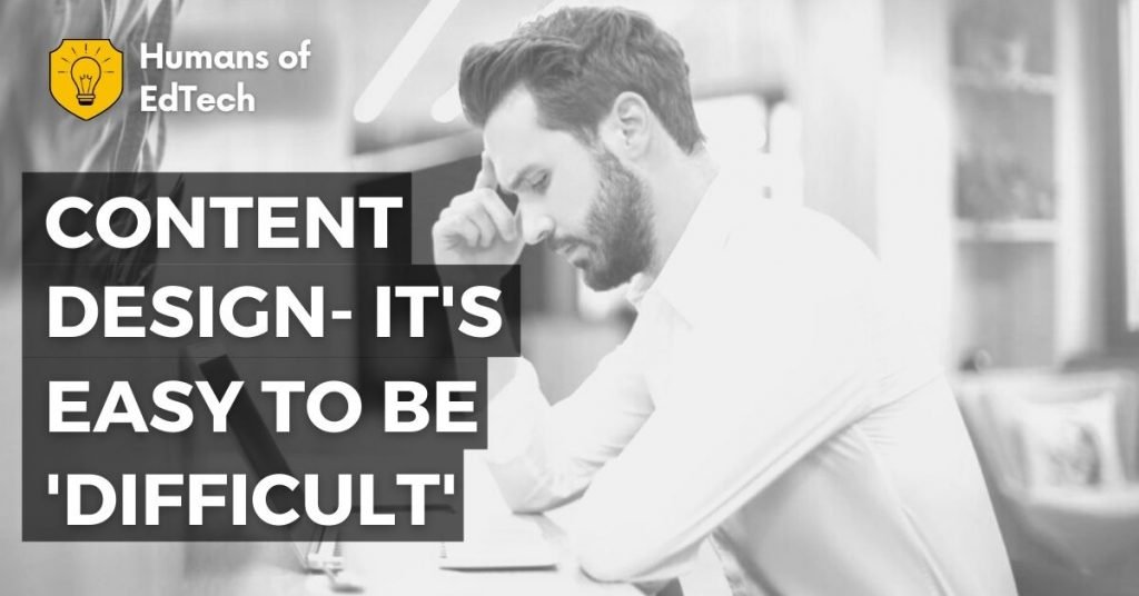 Content Design – It’s easy to be ‘Difficult’