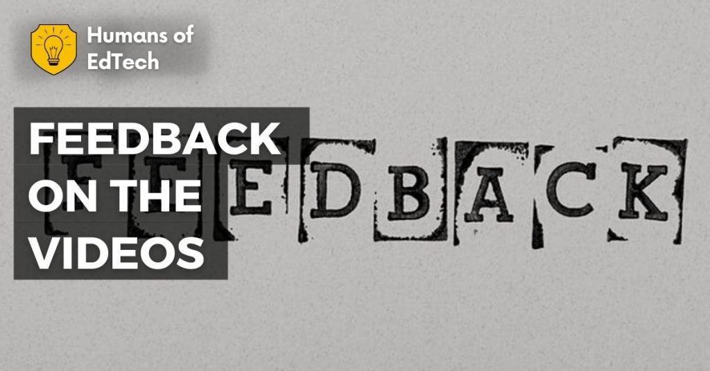 Feedback on the Videos