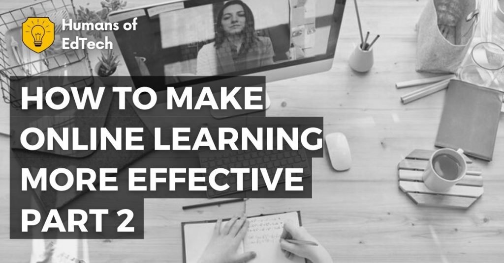 How to make online learning more effective- Part 2