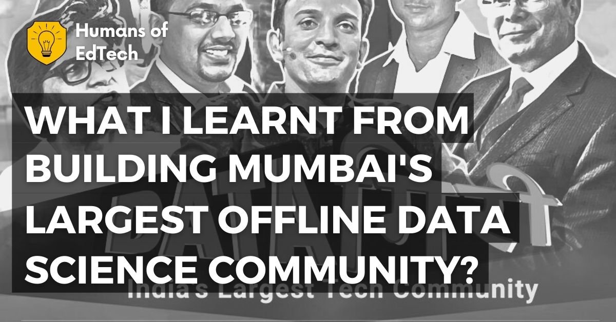What I learnt from building Mumbai’s largest offline Data Science Community_