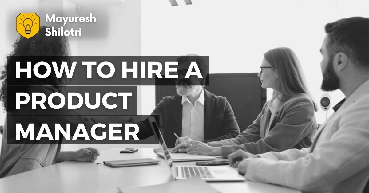How to hire a Product Manager 1