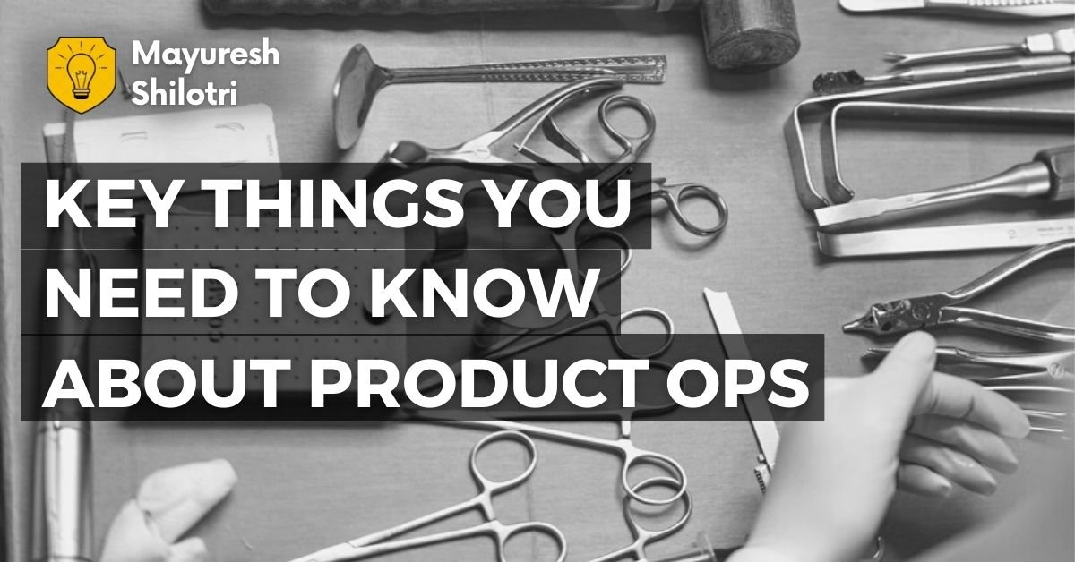 Key things you need to know about Product Ops