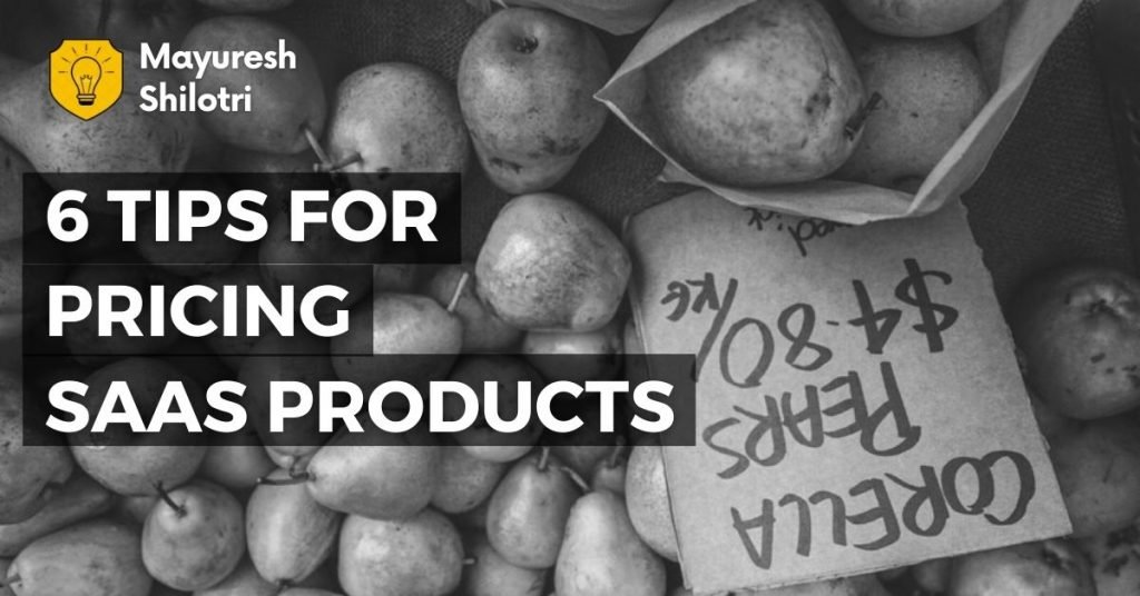 6 Tips For Pricing SaaS Products