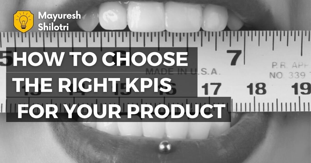 How to choose the right KPIs for Your Product