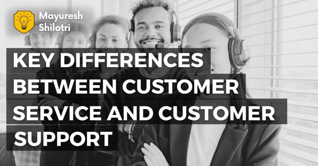 Key Differences Between Customer Service and Customer Support
