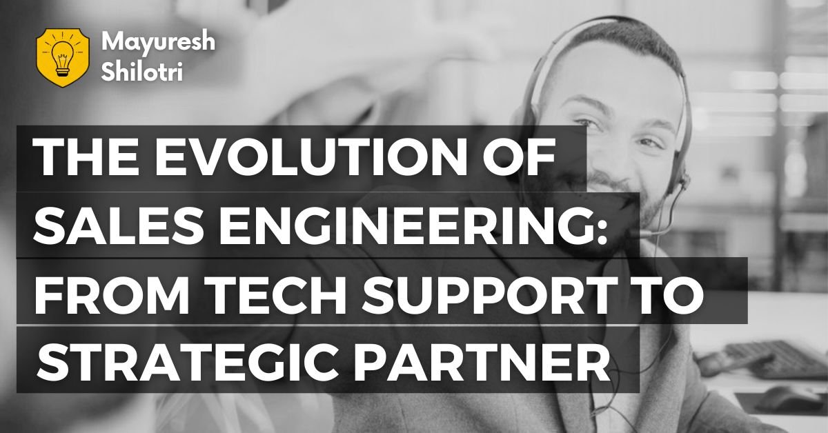 The Evolution of Sales Engineering_ From Tech Support to Strategic Partner