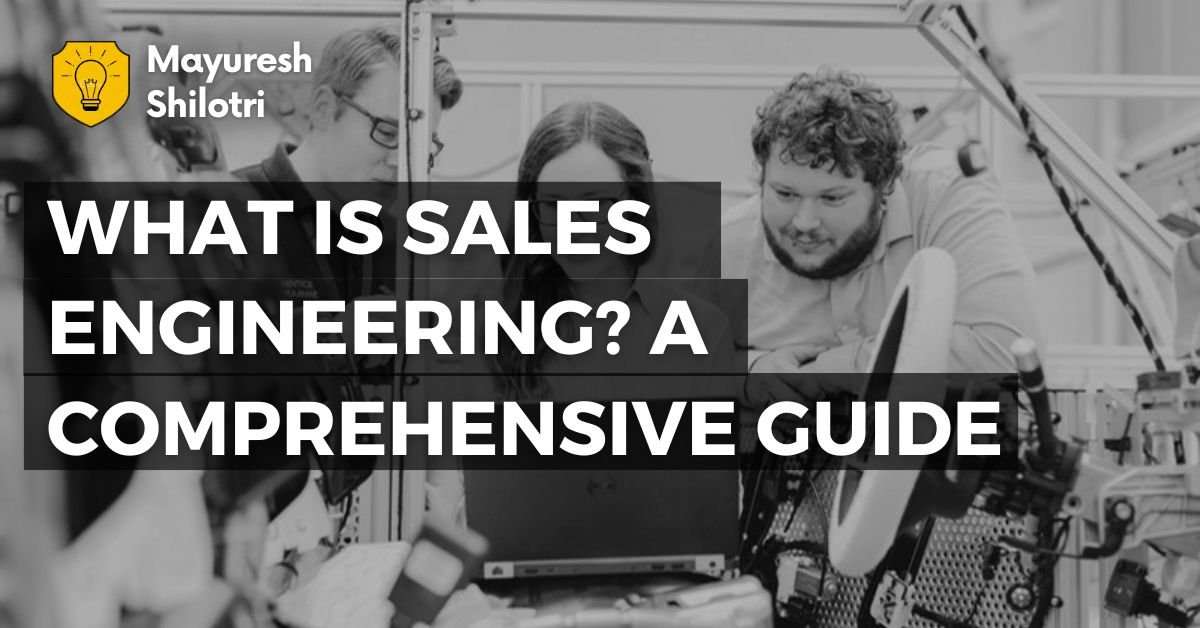 What is Sales Engineering A Comprehensive Guide