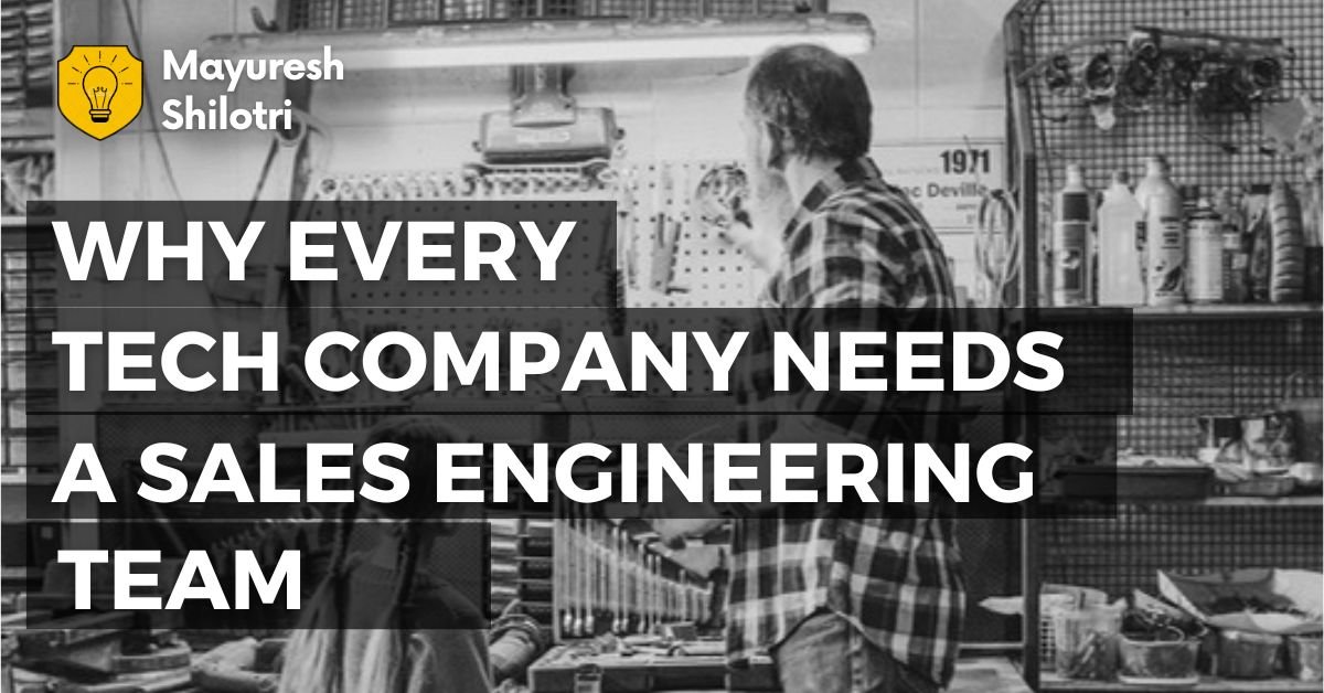 Why Every Tech Company Needs a Sales Engineering Team