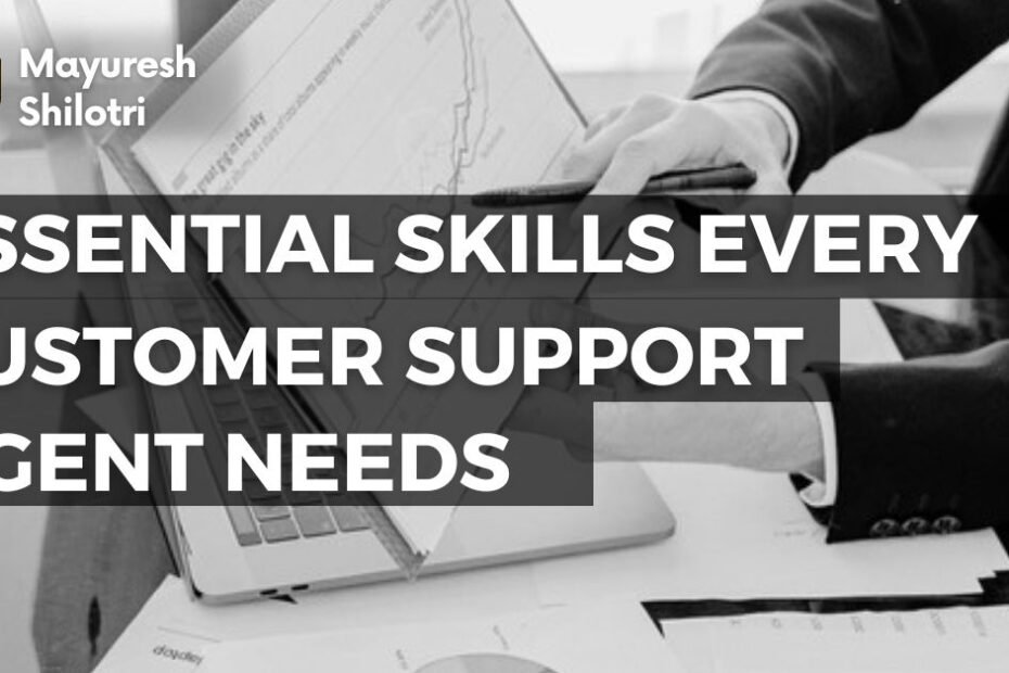 Essential Skills Every Customer Support Agent Needs