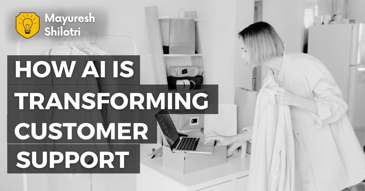 How AI Is Transforming Customer Support