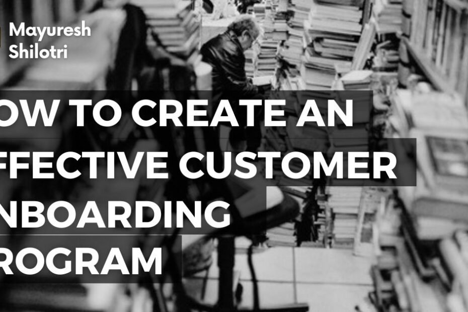 How to Create an Effective Customer Onboarding Program