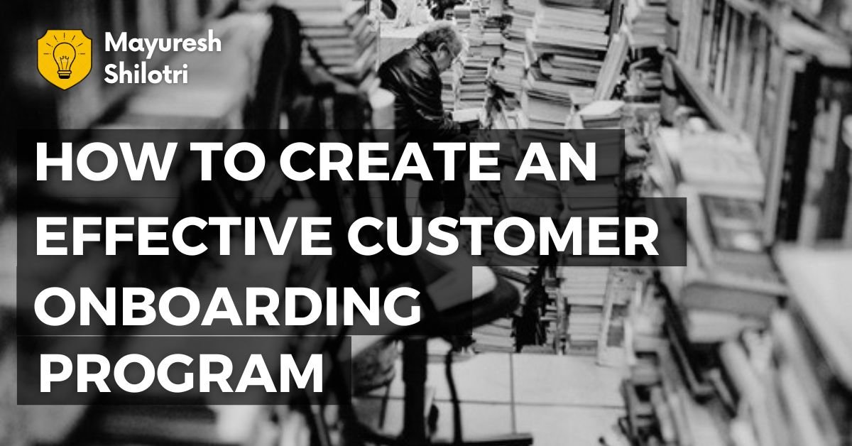 How to Create an Effective Customer Onboarding Program