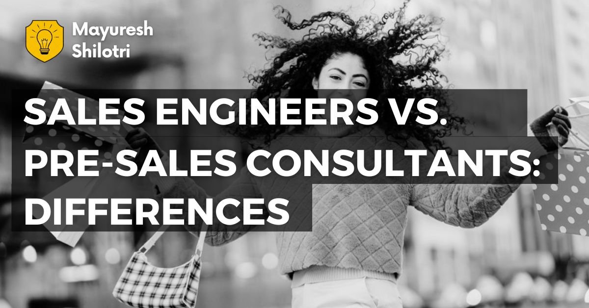 Sales Engineers vs. Pre-Sales Consultants_ Key Differences