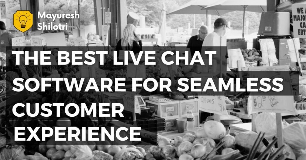 The Best Live Chat Software for Seamless Customer Experiences
