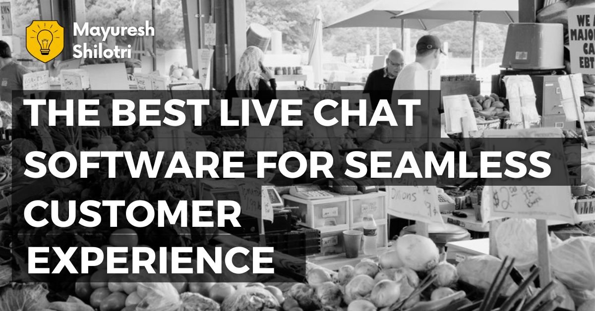 The Best Live Chat Software for Seamless Customer Experiences