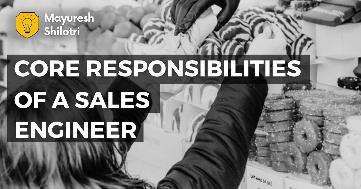 The Core Responsibilities of a Sales Engineer