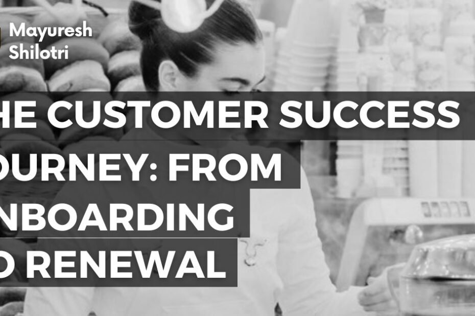 The Customer Success Journey_ From Onboarding to Renewal