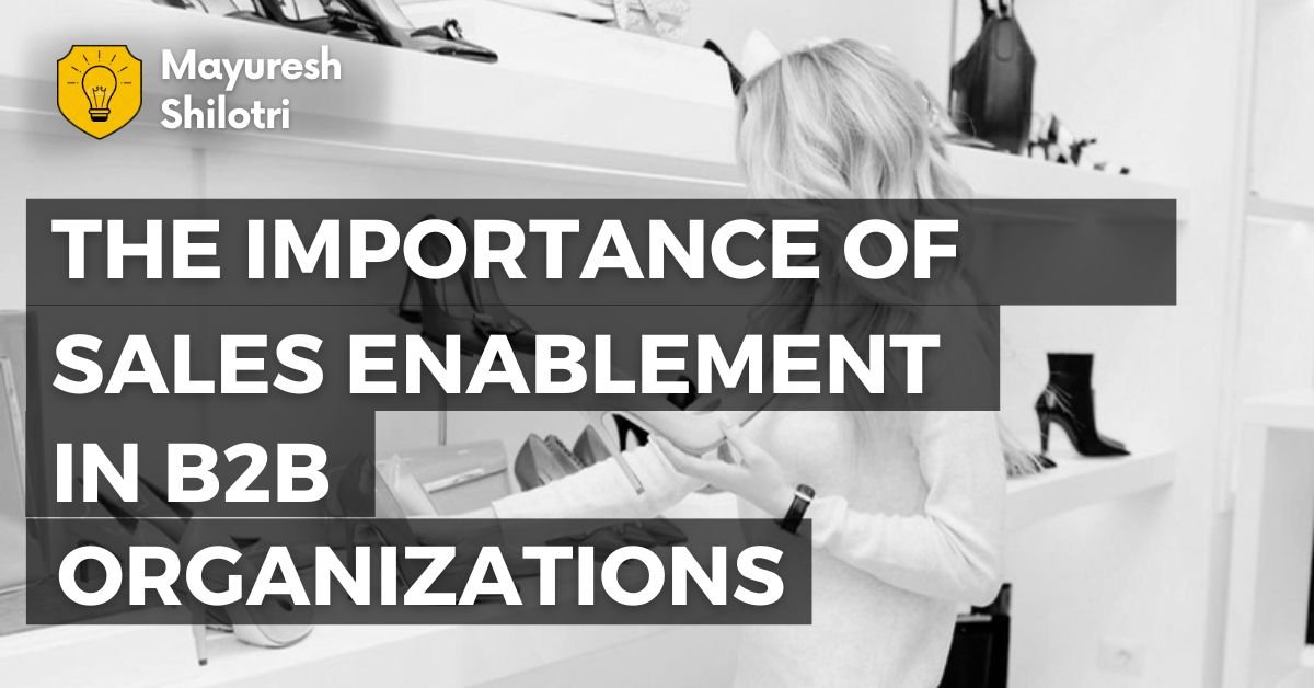 The Importance of Sales Enablement in B2B Organizations