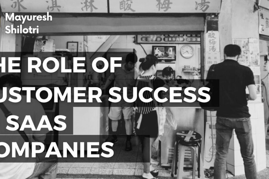 The Role of Customer Success in SaaS Companies