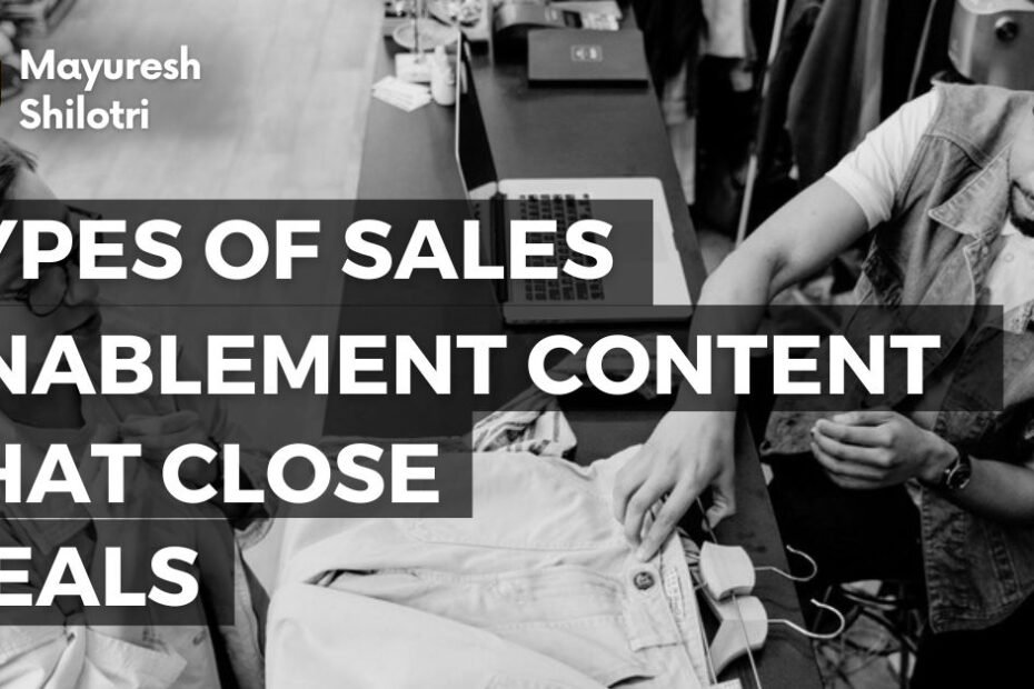 Types of Sales Enablement Content That Close Deals