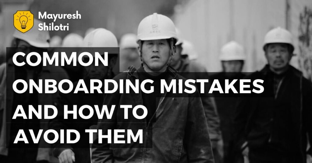 Common Onboarding Mistakes and How to Avoid Them