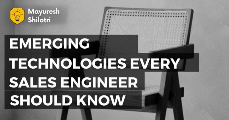 Emerging Technologies Every Sales Engineer Should Know | Mayuresh Shilotri