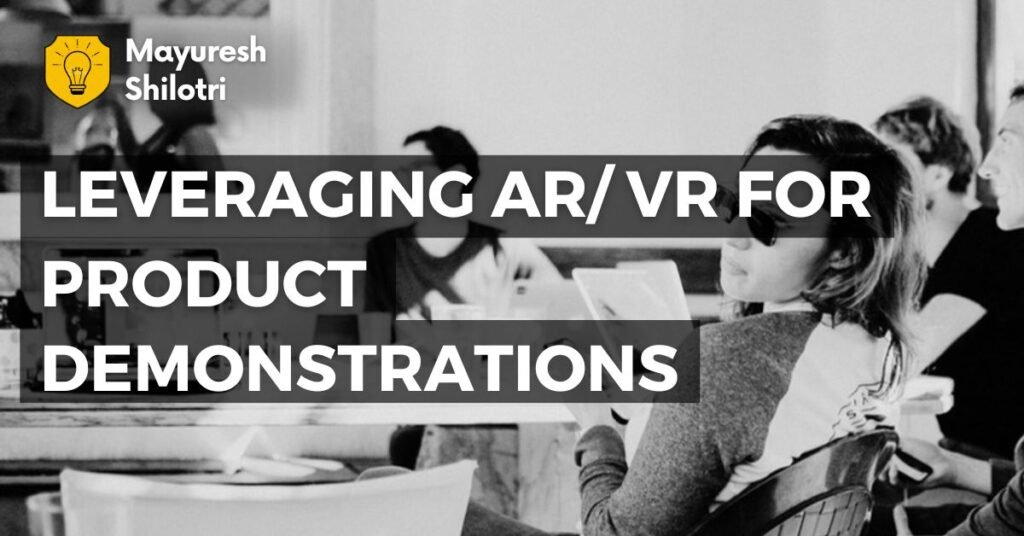 Leveraging AR_VR for Product Demonstrations