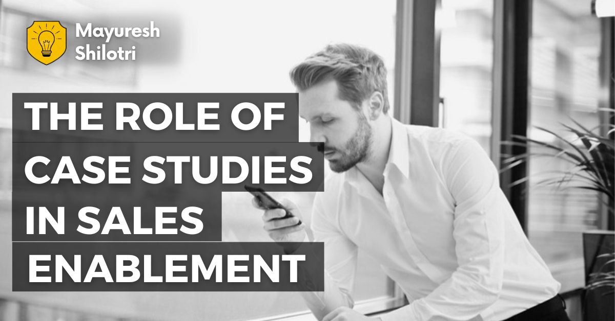 The Role of Case Studies in Sales Enablement