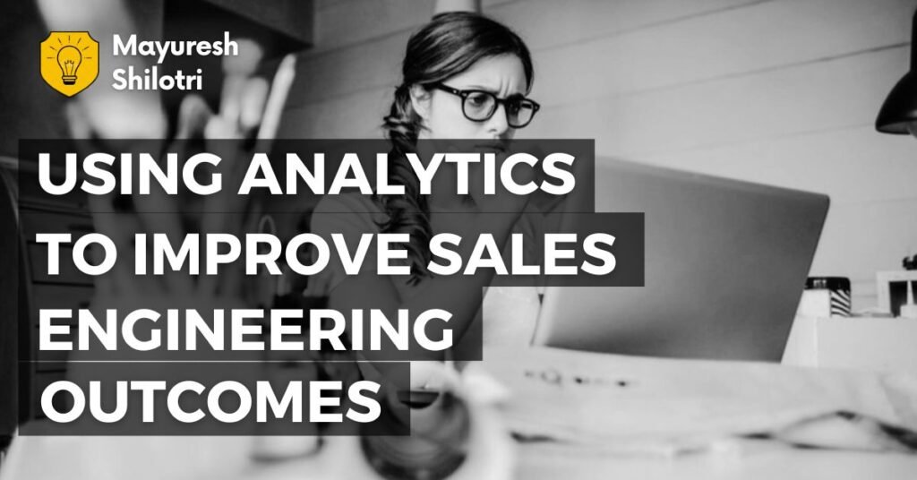 Using Analytics to Improve Sales Engineering Outcomes