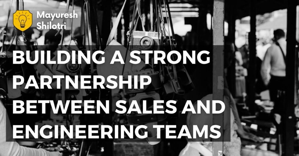 Building a Strong Partnership Between Sales and Engineering Teams