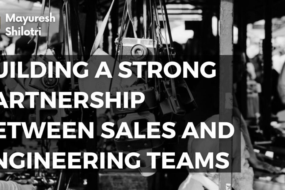 Building a Strong Partnership Between Sales and Engineering Teams
