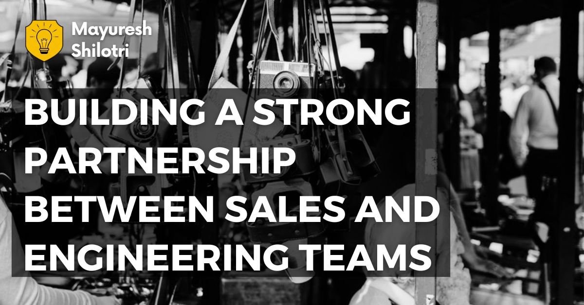 Building a Strong Partnership Between Sales and Engineering Teams