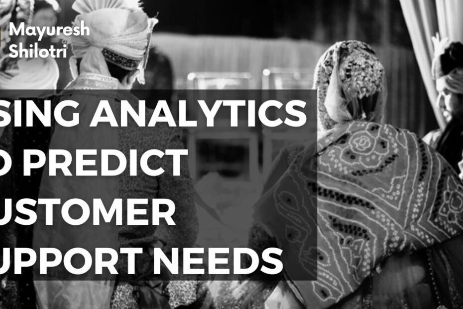 Using-Analytics-to-Predict-Customer-Support-Needs