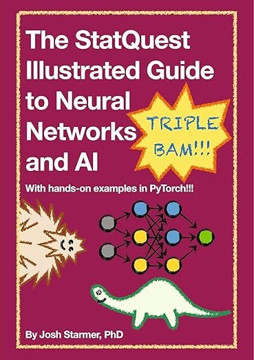 The StatQuest Illustrated Guide to Neural Networks and AI