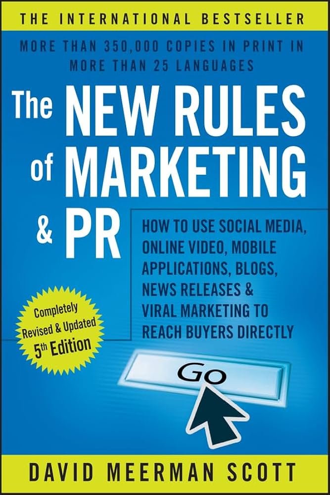 The New Rules of Marketing and PR, 6th Edition David Meerman Scott